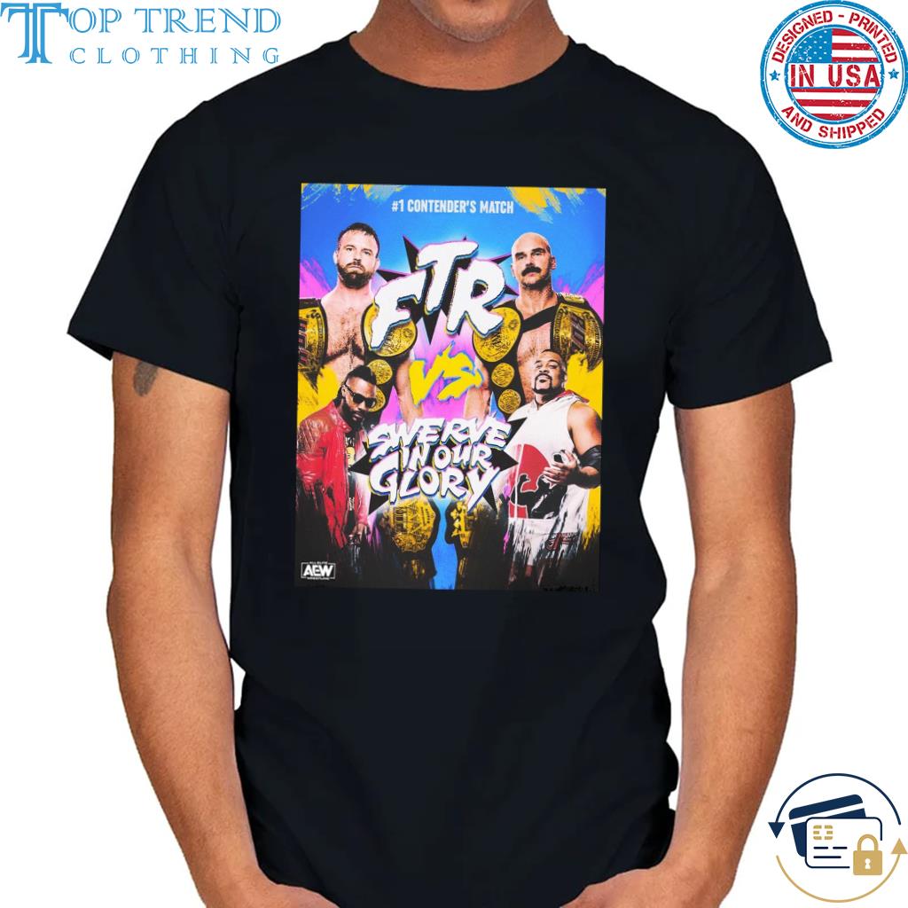 Aew dynamite ftr vs swerve in our glory shirt