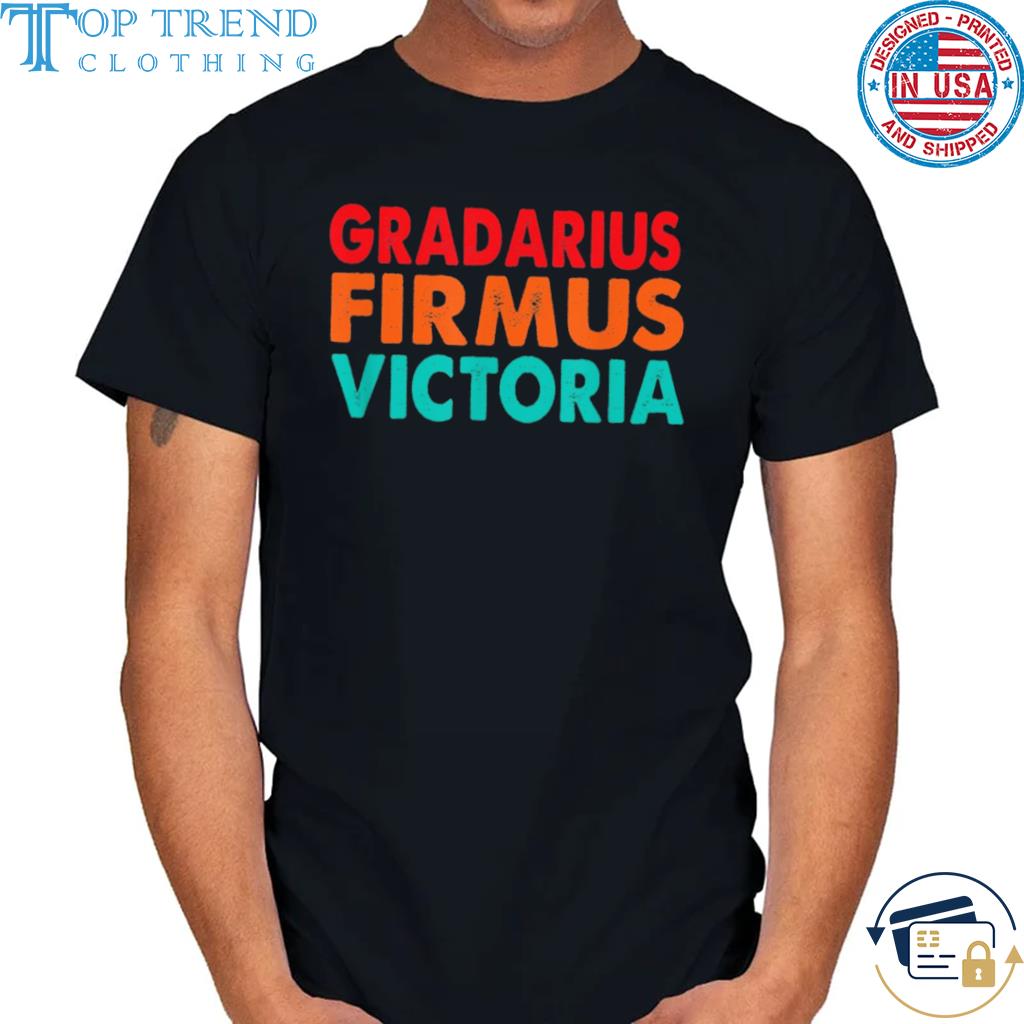 Best gradarius firmus victoria shirt