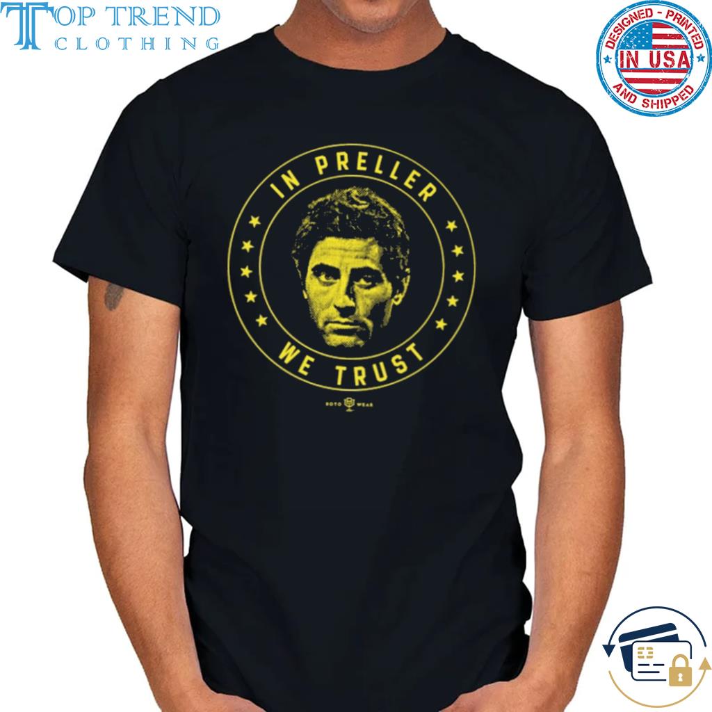 Best in preller we trust 2022 shirt