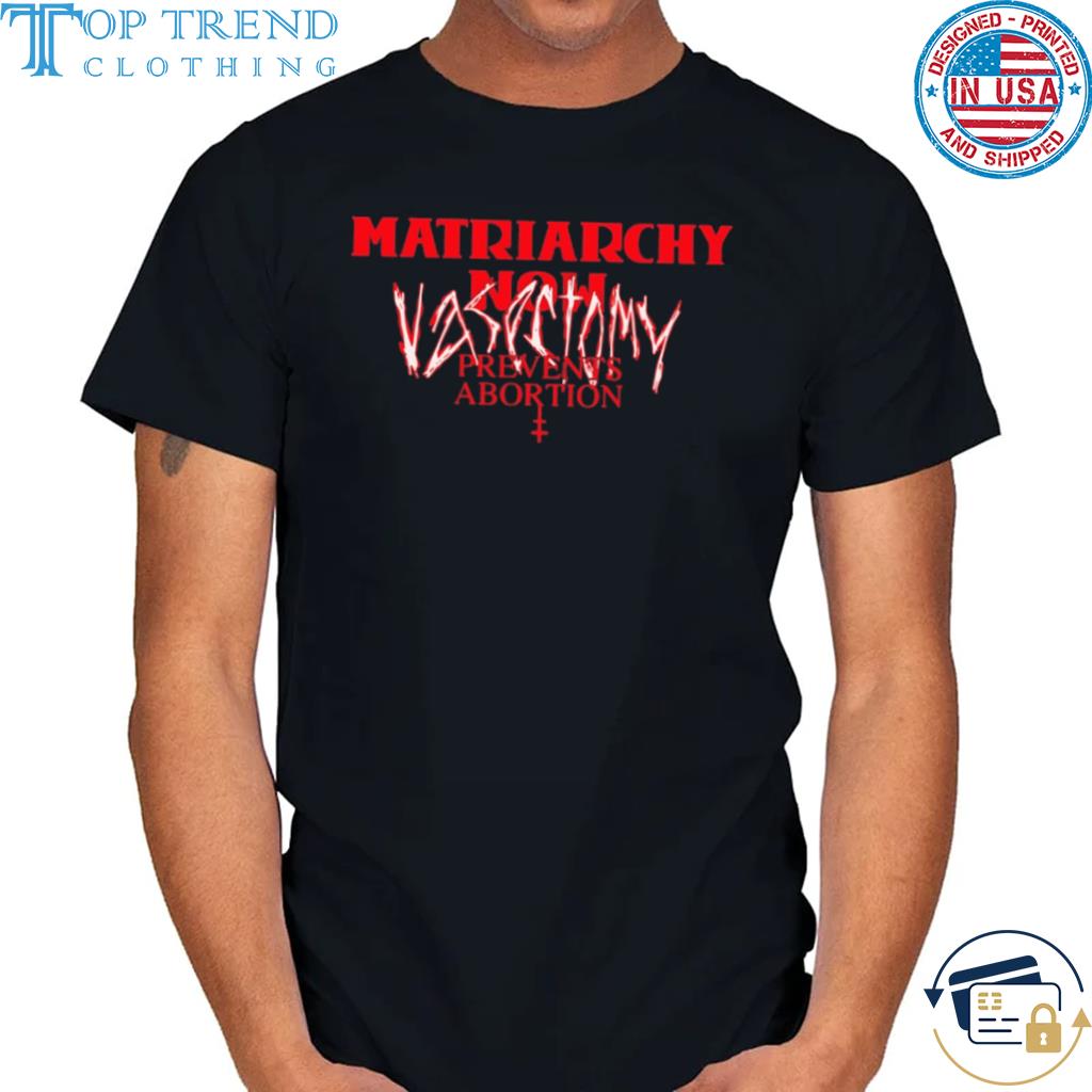 Best vasectomy prevents abortion shirt