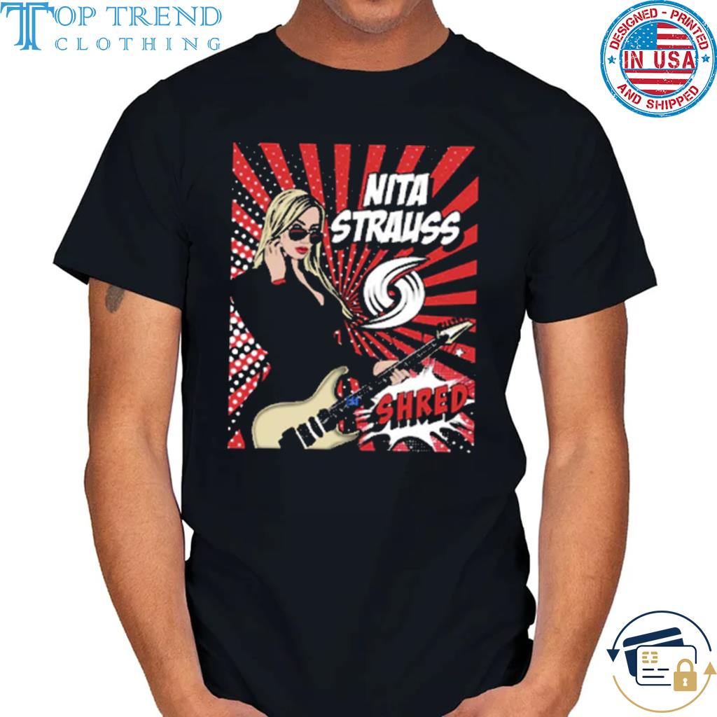 Nice nita Strauss Shred 2022 Shirt