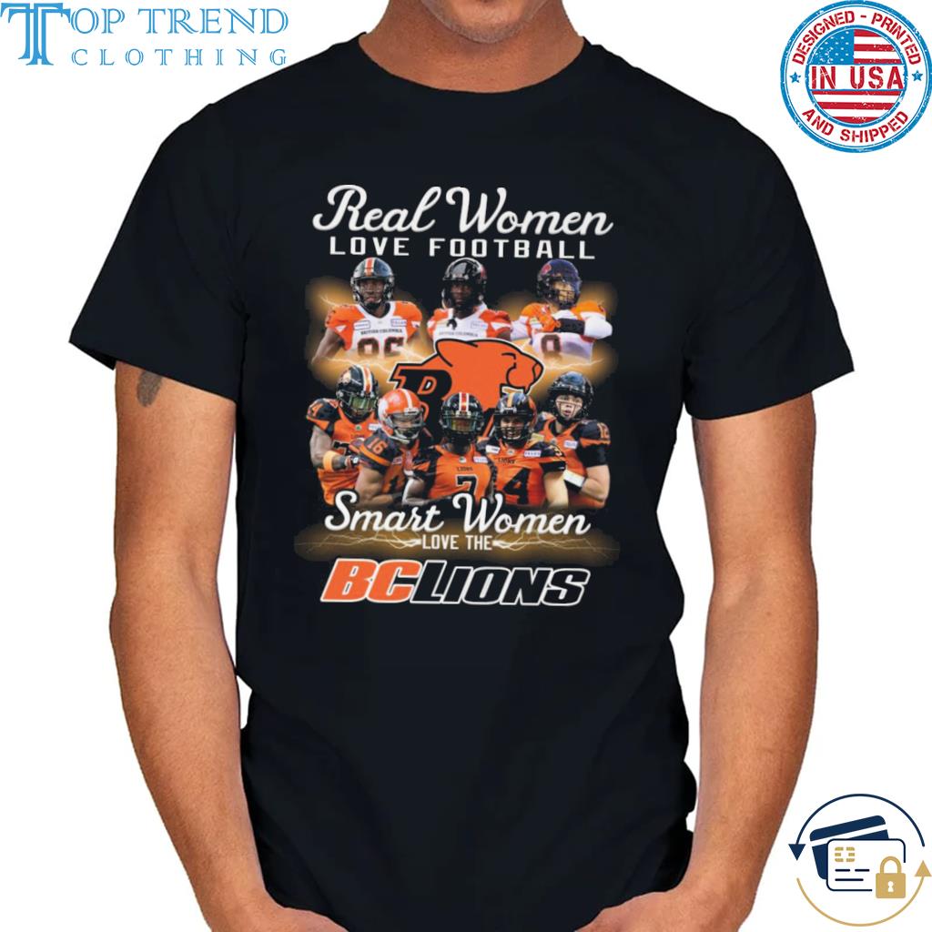 Official real women love baseball smart women love the BC Lions signatures 2022 shirt