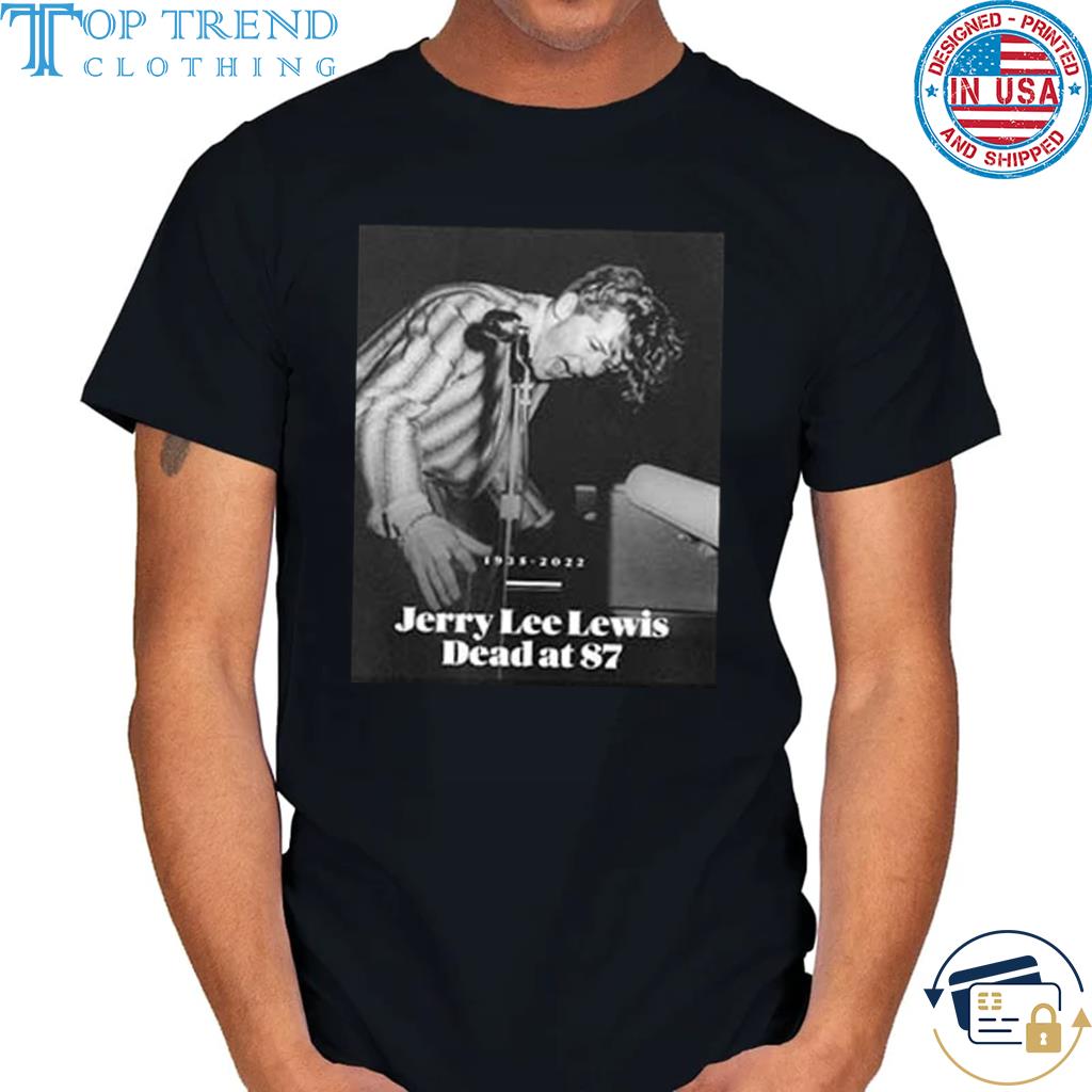 Official rest in peace jerry lee lewis 1935 2022 shirt