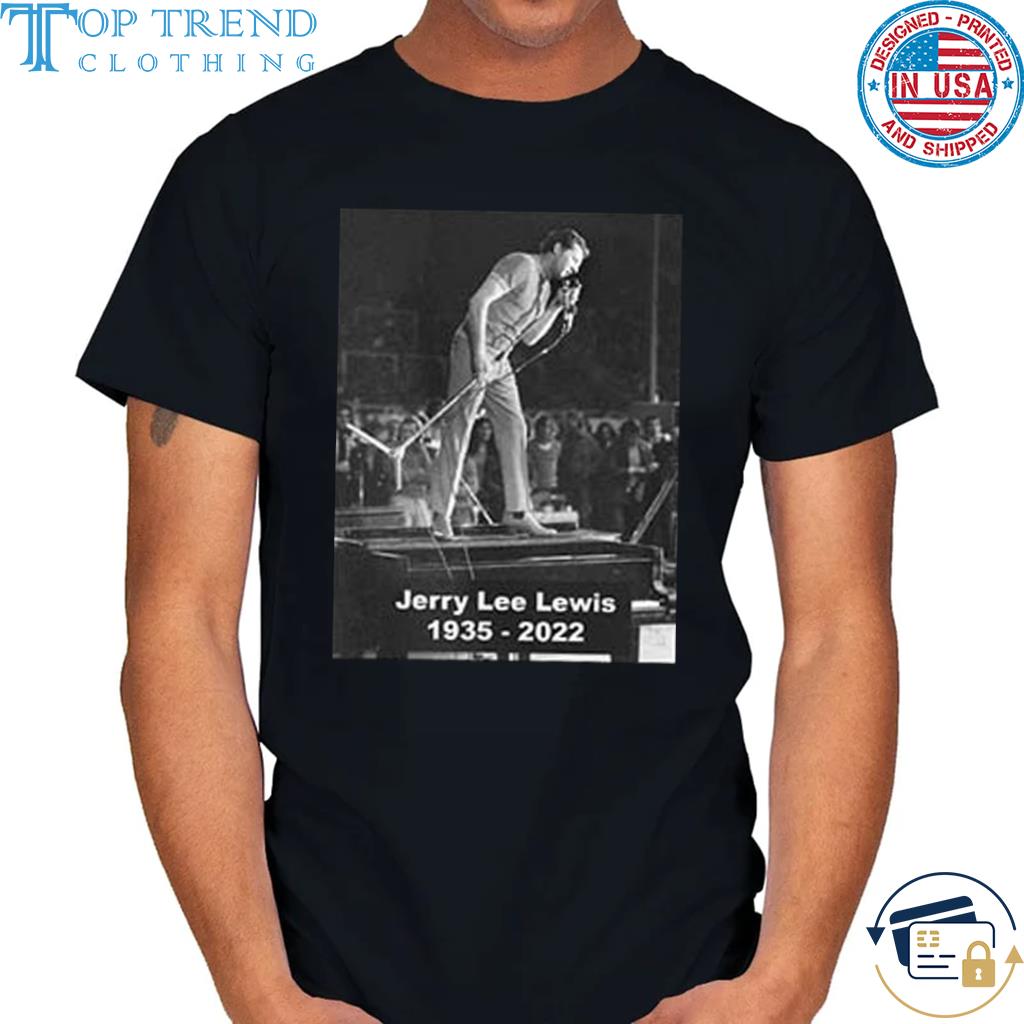 Premium jerry lee lewis rip rock and roll legend 1935 2022 shirt