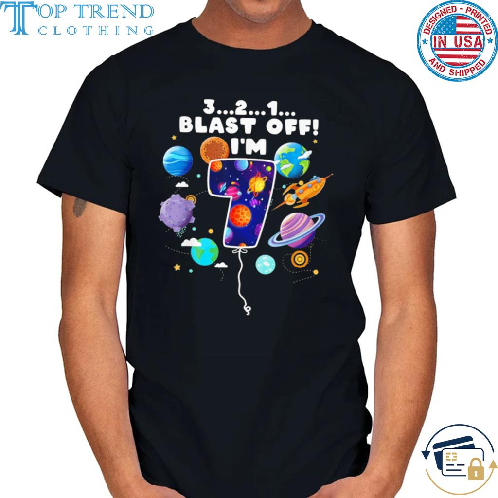 Premium outer space blast off I'm 7 space theme 7th birthday shirt