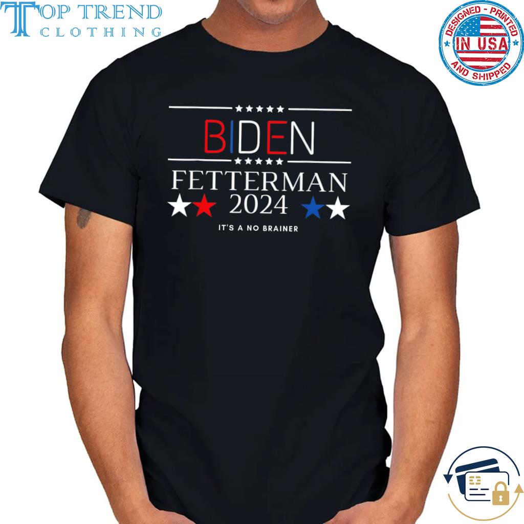 Anti biden fetterman 2024 it's a no brainer fjb shirt