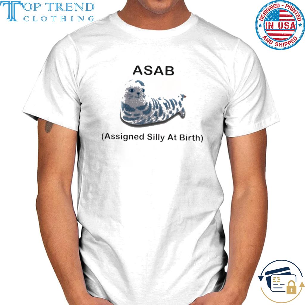 Awesome asab assigned silly at birth shirt