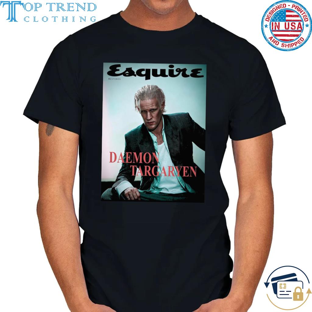 Awesome daemon targaryen esquire westeros best shirt