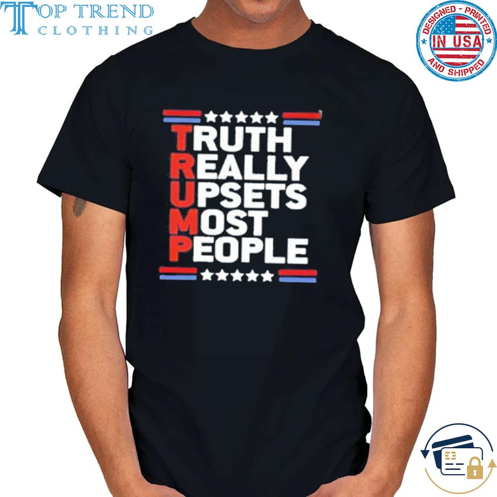 Awesome truth Really Upsets Most People Shirt