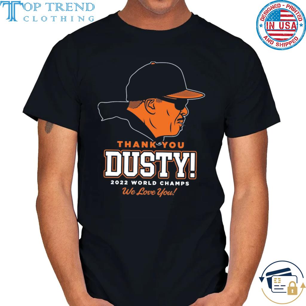 Best houston astros thank you dusty 2022 world champs shirt