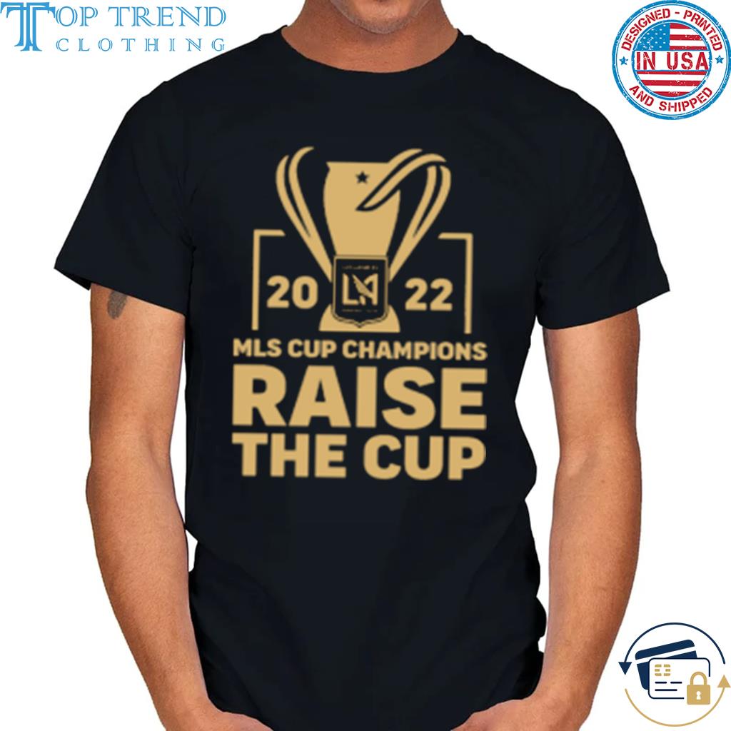Best lafc 2022 mls cup champions parade raise the cup shirt