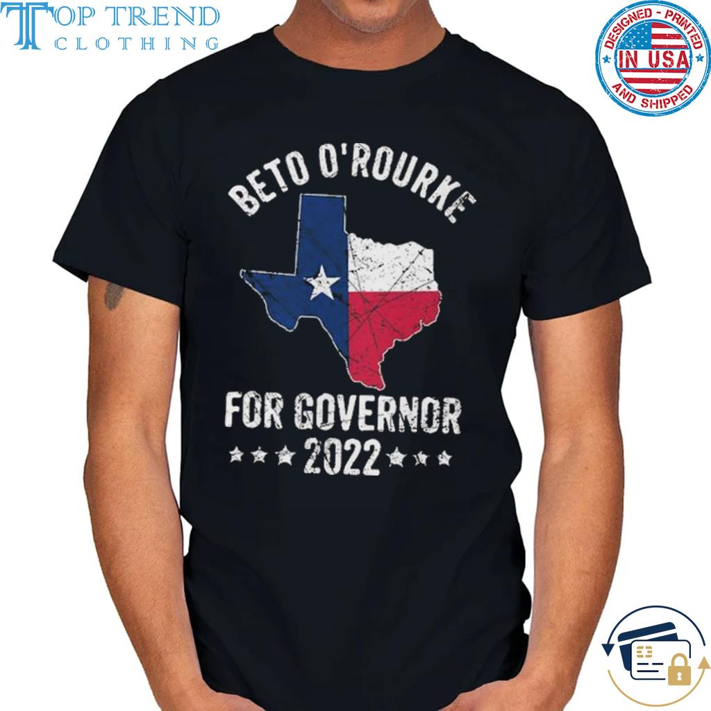 Beto o rourke for governor 2022 shirt