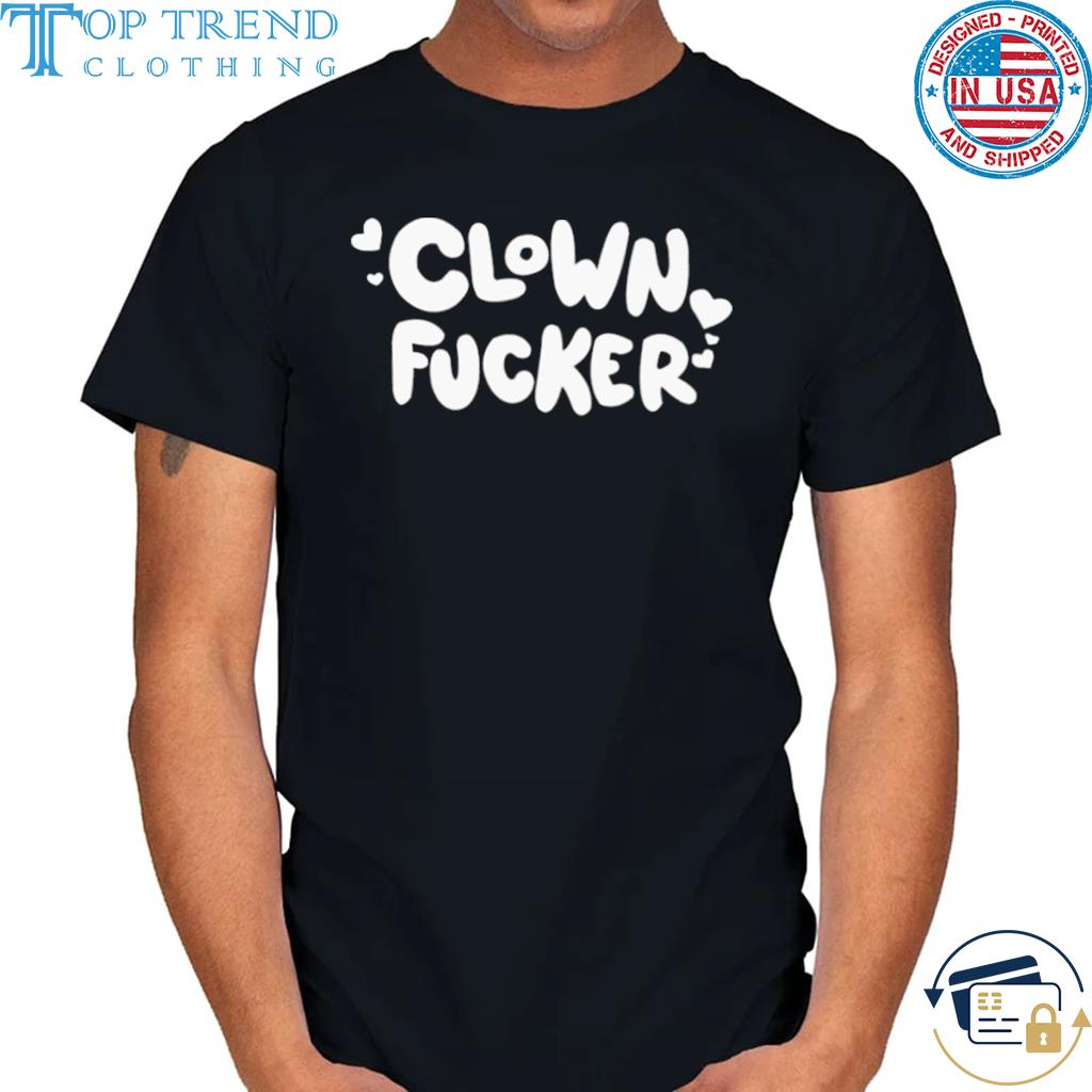 Clown Fucker Tee Shirt