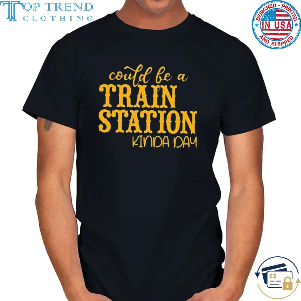 Could be a train station kinda day yellowstone shirt