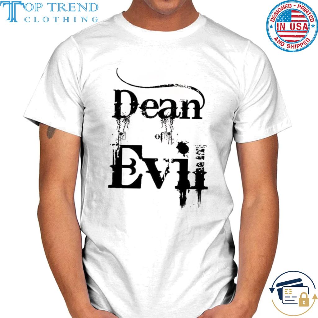 Dean of evil shirt