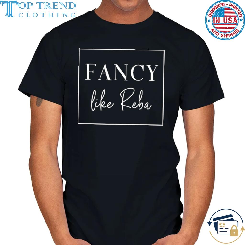 Fancy Like Reba T-Shirt