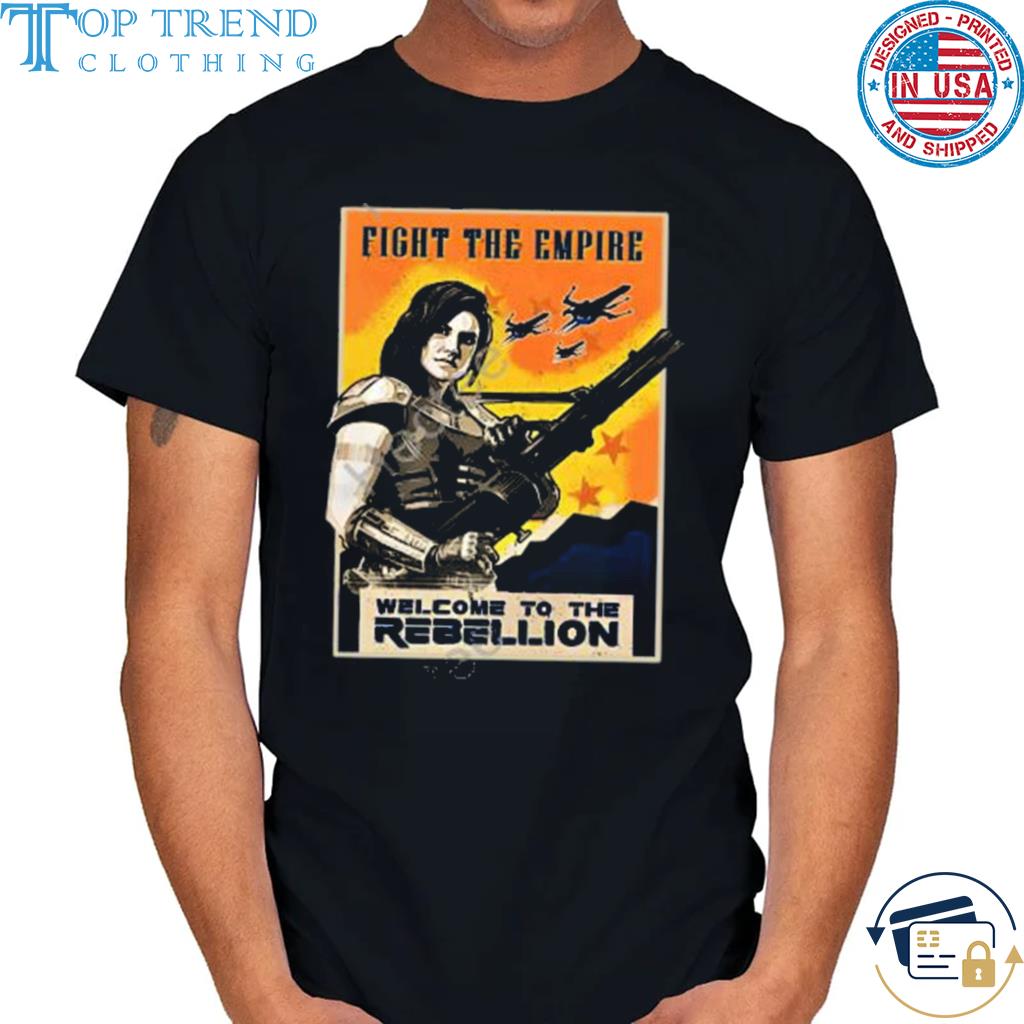 Fight the empire welcome to the rebellion shirt