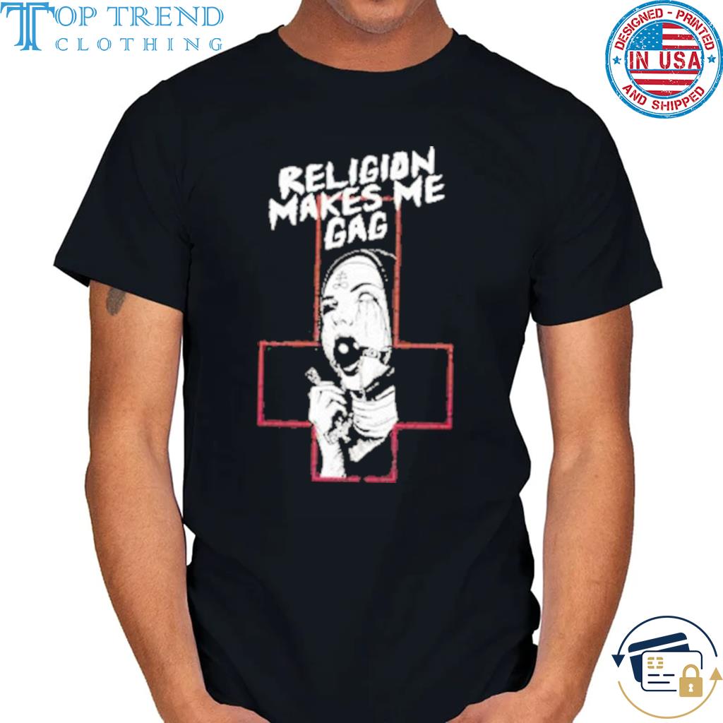 Funny religion Makes Me Gag Shirt