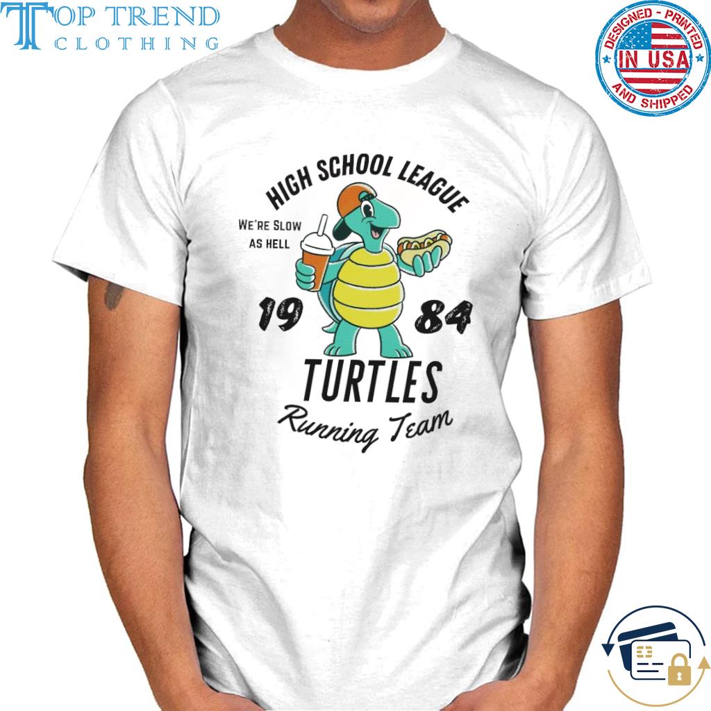 High school league 19 84 turtles running team shirt