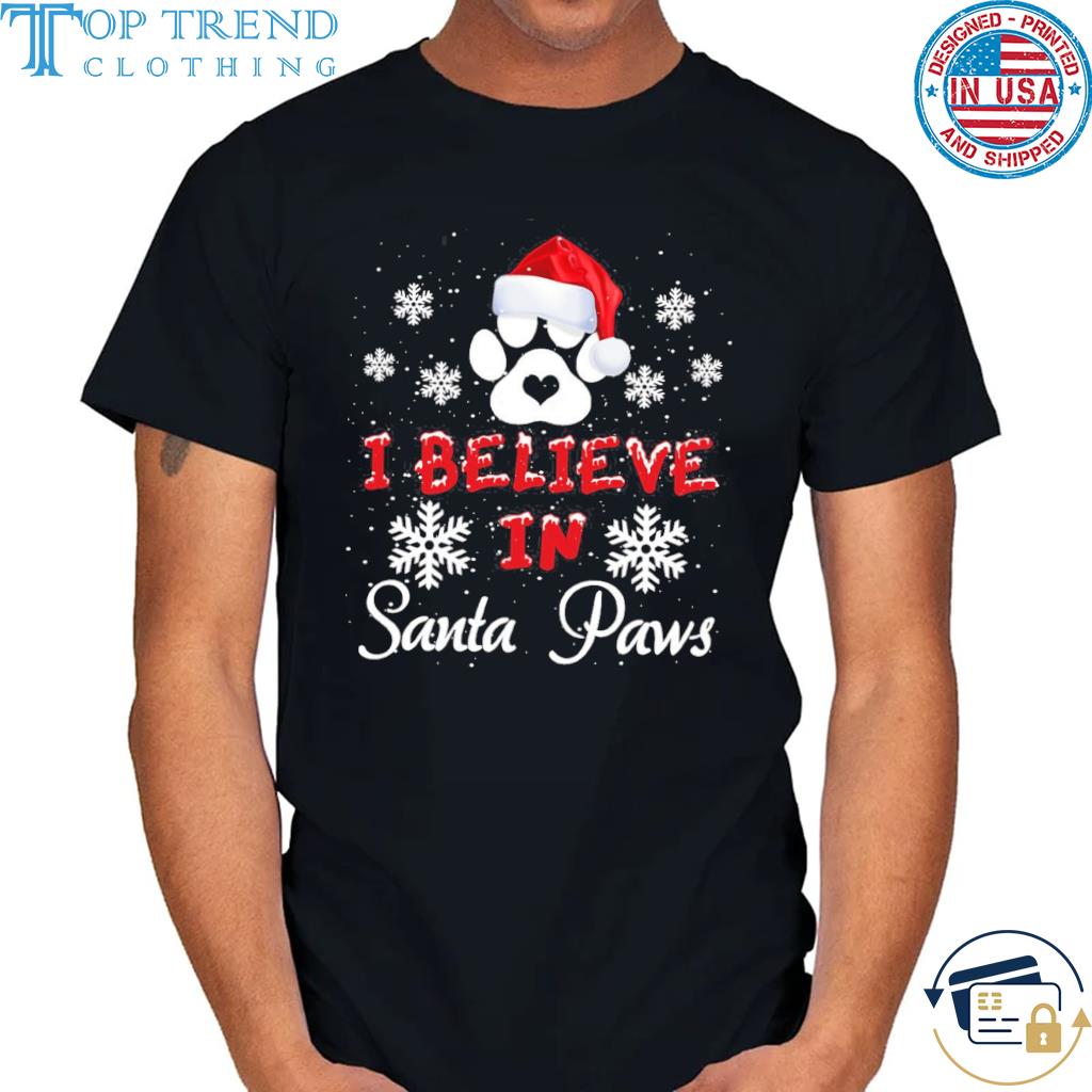 I believe in santa paws sweater shirt
