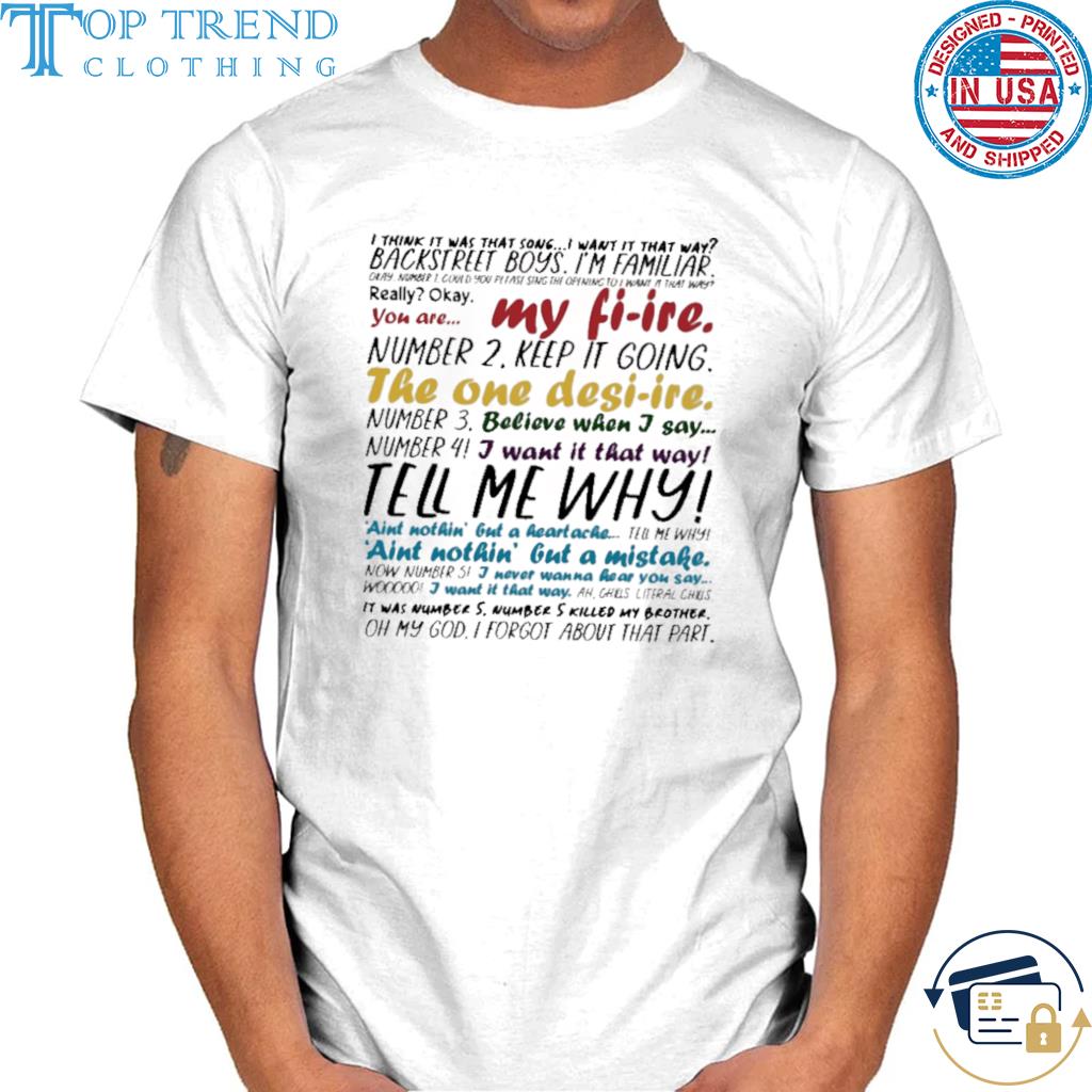 I think it was that song I want it that way shirt
