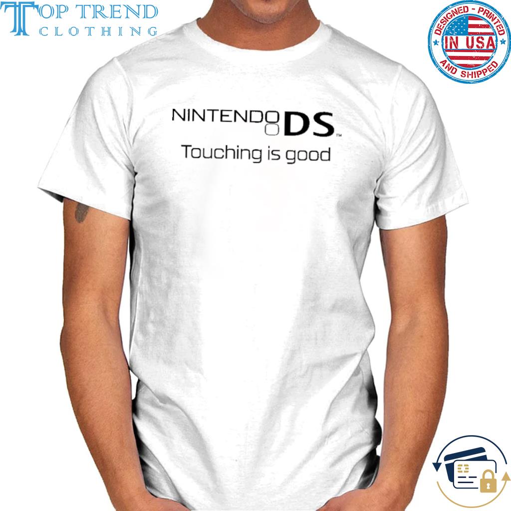 Nintendo ds touching is good 2022 shirt