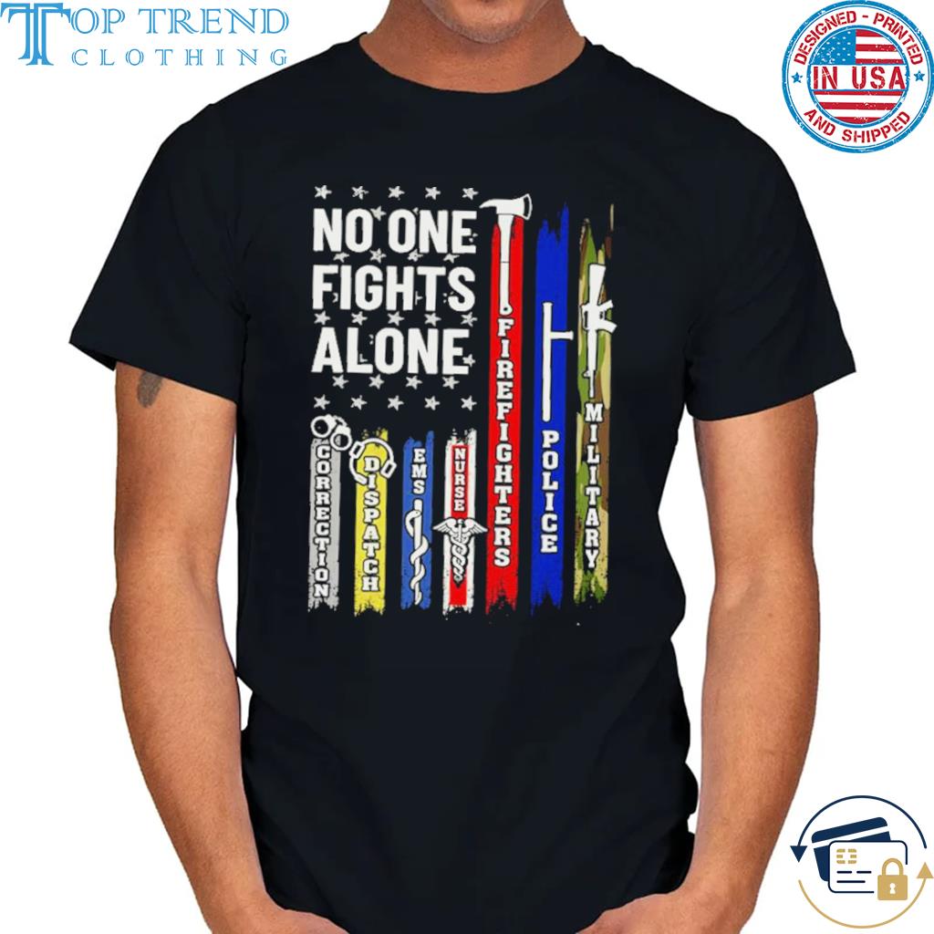 No one fights alone correction dispatch ems shirt