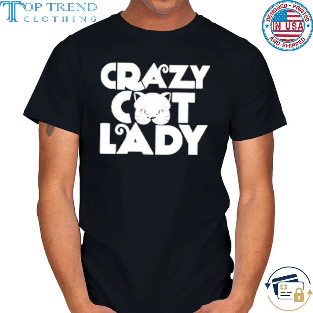 Official crazy cat lady shirt