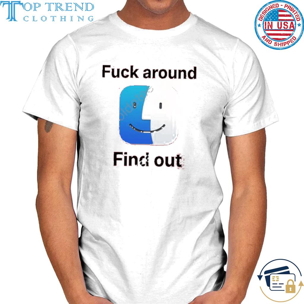 Official fuck around find out icon macos big sur shirt