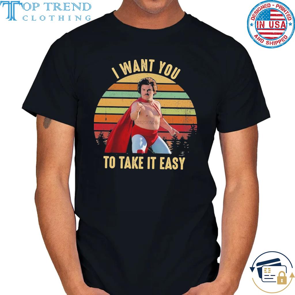 Official I Want You To Take It Easy vintage Shirt