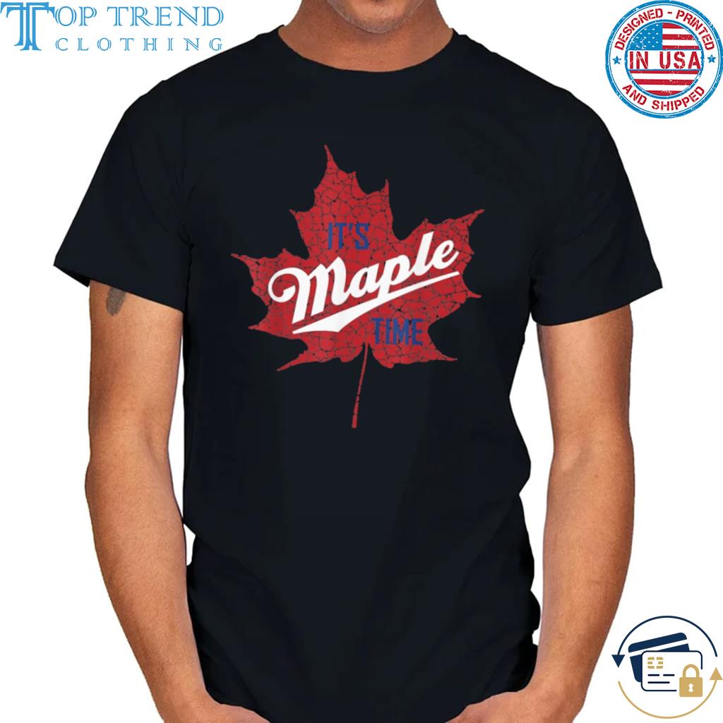 Official it's maple festival time spring is for maple syrup shirt