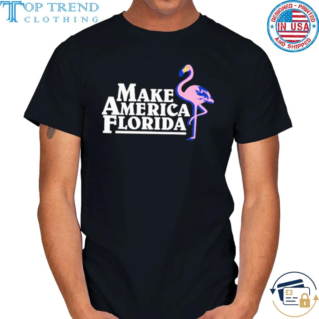 Official make america florida flamingo shirt