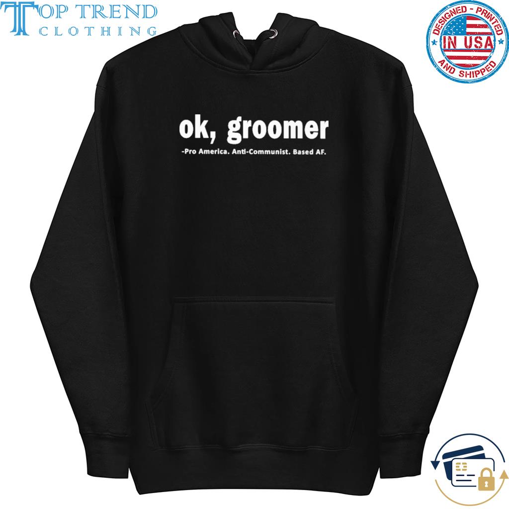 Ok groomer pro america anti communist based af s hoodie