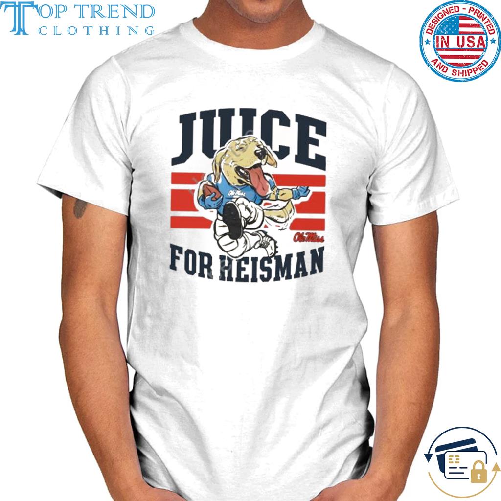 Original od Miss juice for heisman shirt