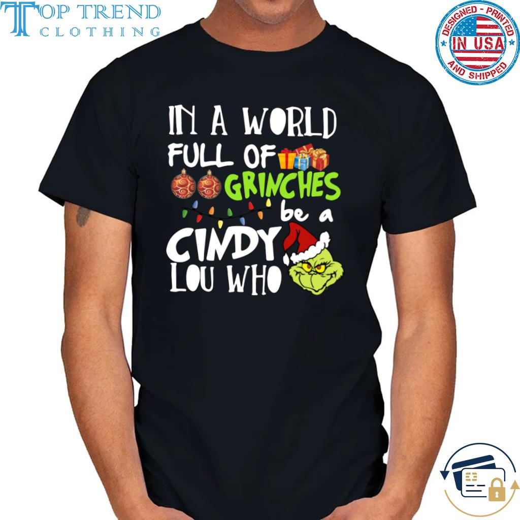 Original santa Grinch in a world full of Grinches be a cindy lou who Christmas Sweater