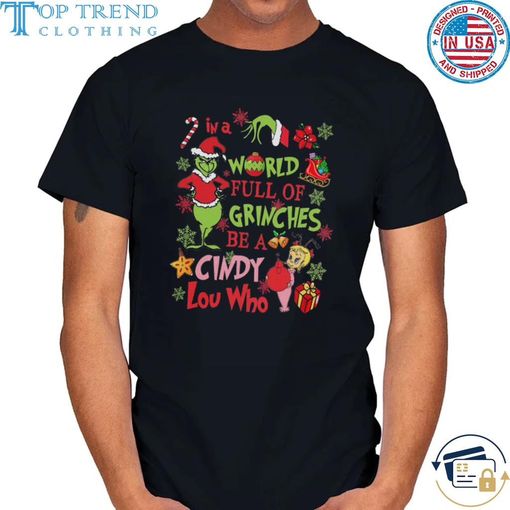 Original santa grinch world full of grinches be a cindy lou who 2022 Christmas sweater