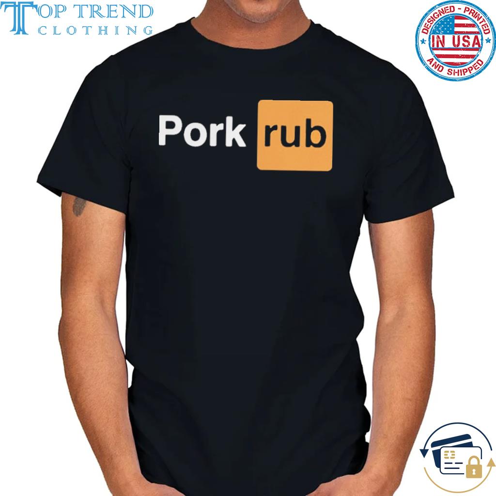 Pornhub Pork rub shirt