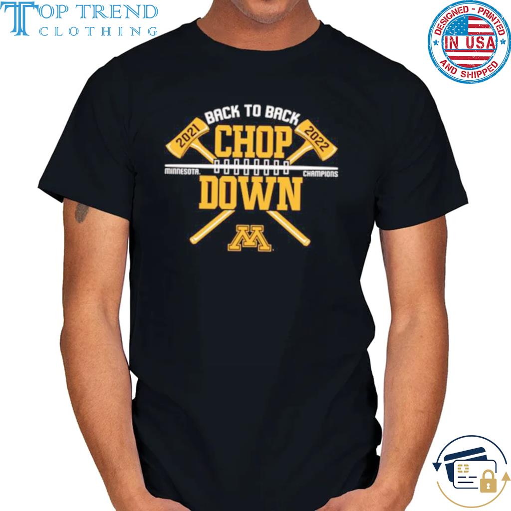 Premium Minnesota Golden Gophers 2022 Back To Back Paul Bunyan Axe Winner Shirt