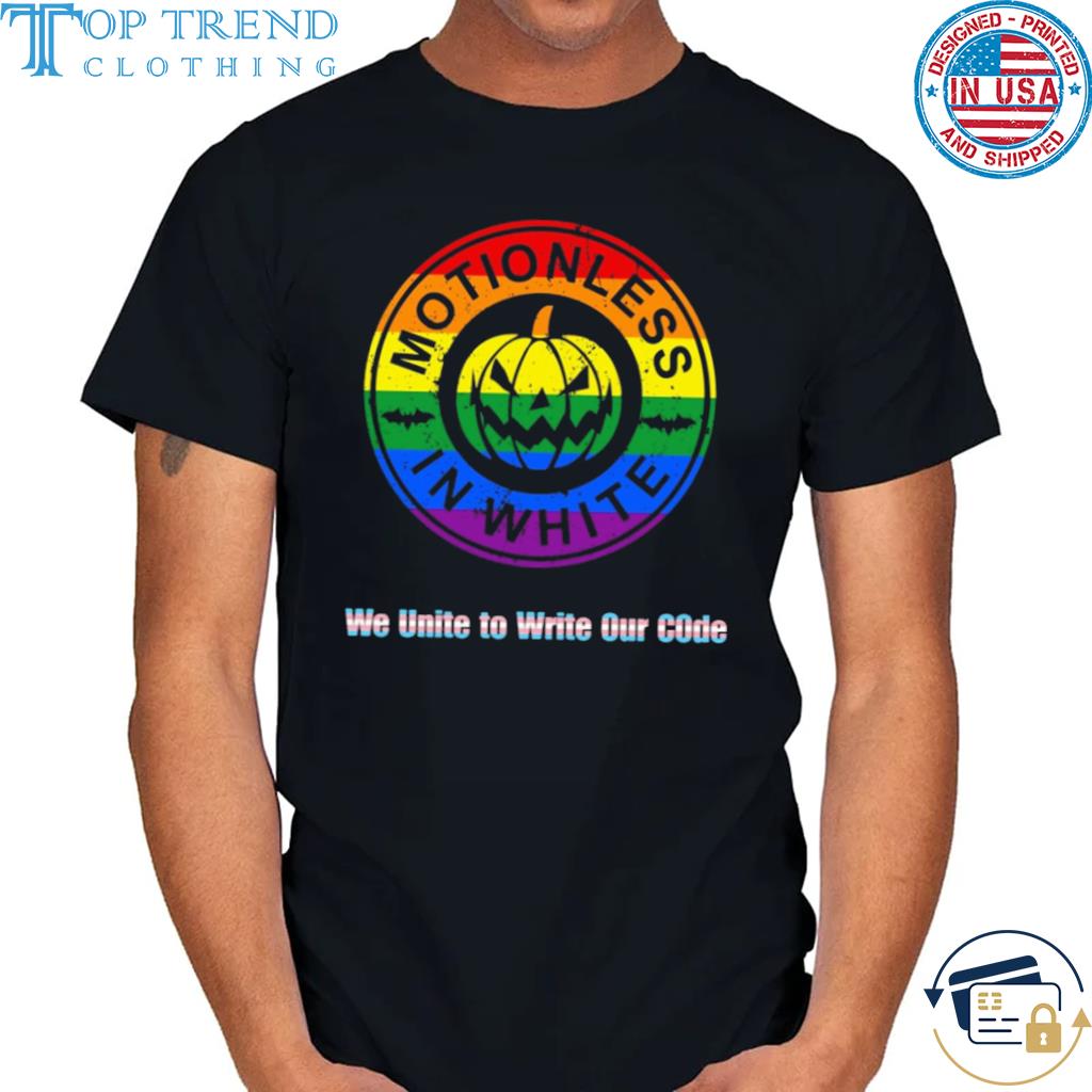 Pride pumpkin motionless in white we unite to write our code shirt