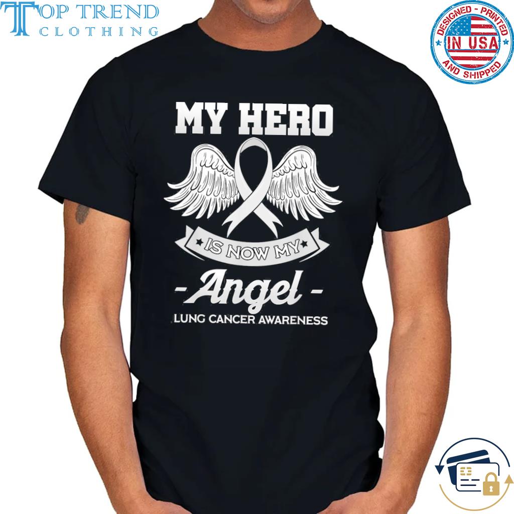Top my Hero Is Now My Angel Lung Cancer Awareness Shirt