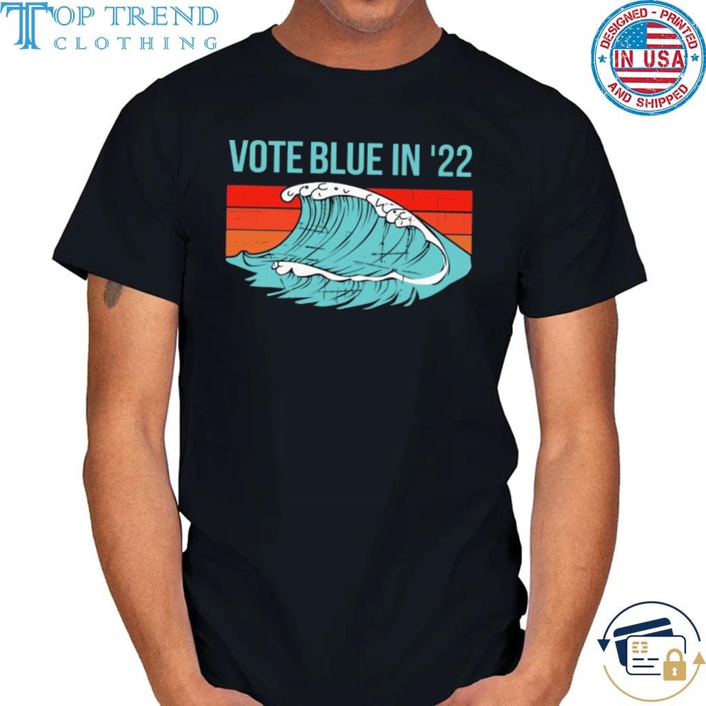 Vote blue in 22 vintage shirt