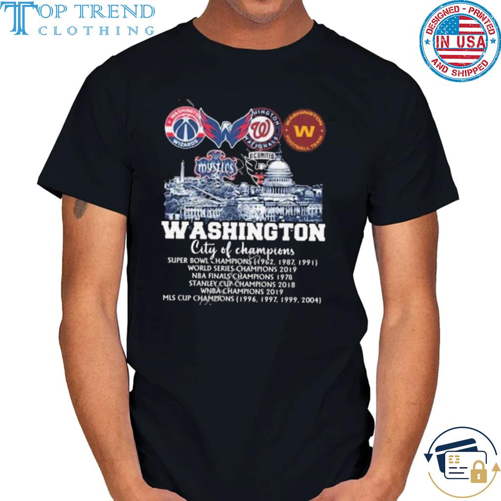 Wizards capitals nationals commanders mystics Dc united Washington city of champions men's shirt
