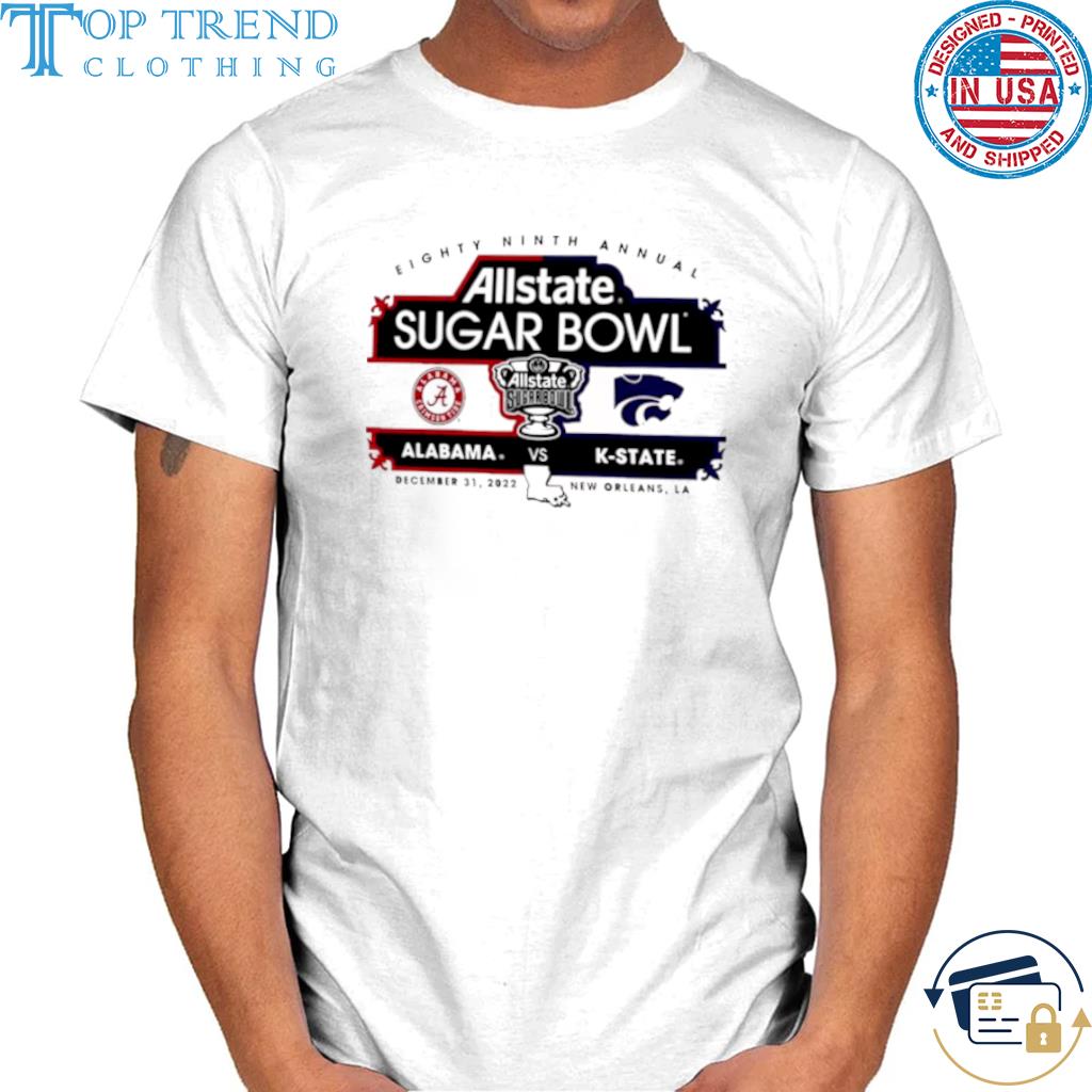 Allstate Sugar Bowl 89th Annual K State vs Alabama December 31 2022 New Orleans Shirt