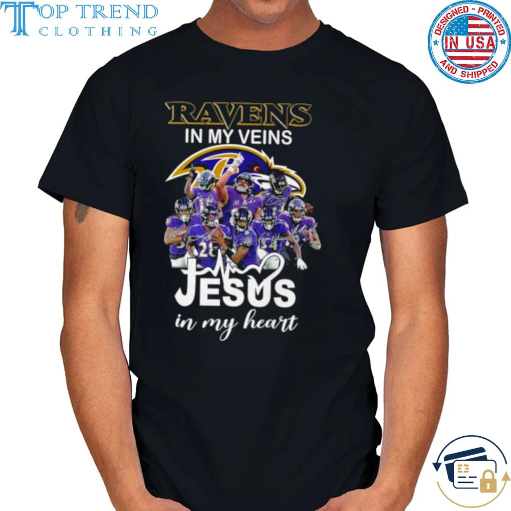 Awesome baltimore Ravens in my veins jesus in my hearts 2022 shirt