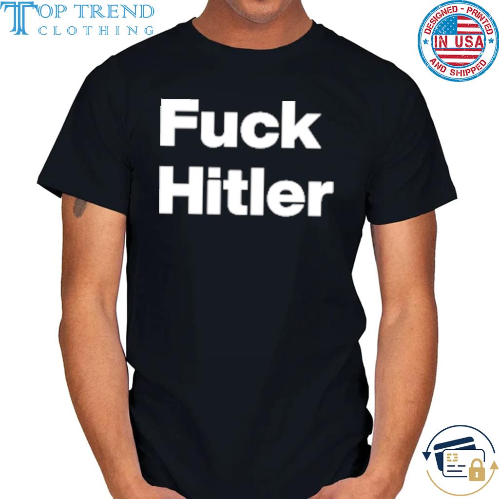 Awesome fuck Hitler Shirt