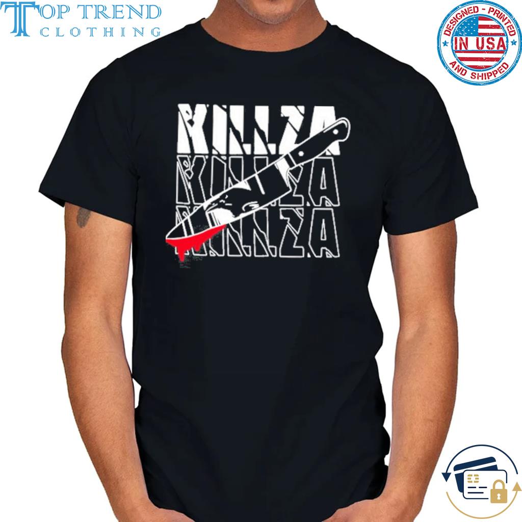 Best killza Killza Killza Shirt