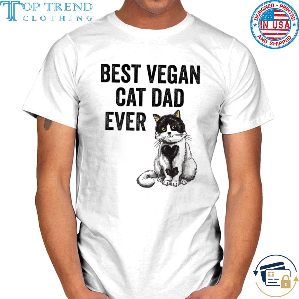 Best vegan cat dad ever cute cat dad family shirt
