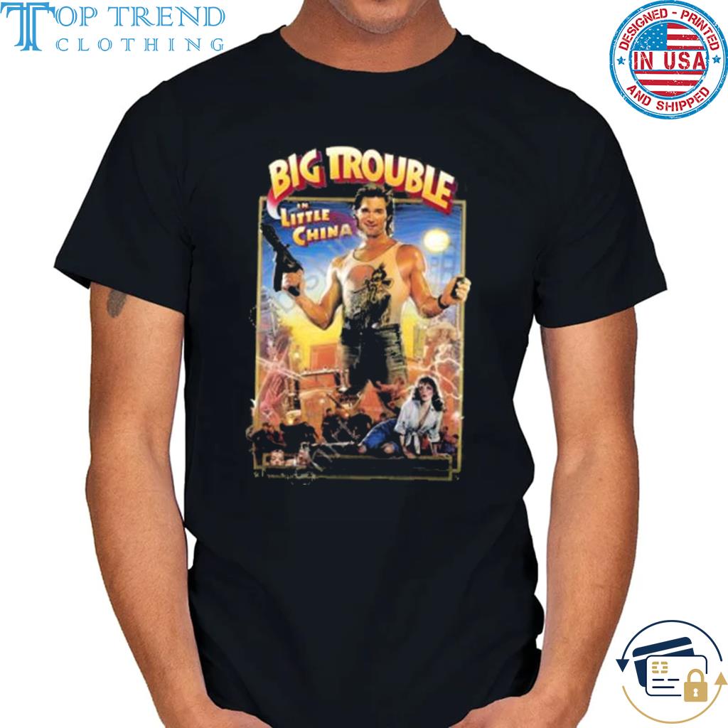 Big trouble in little china shirt