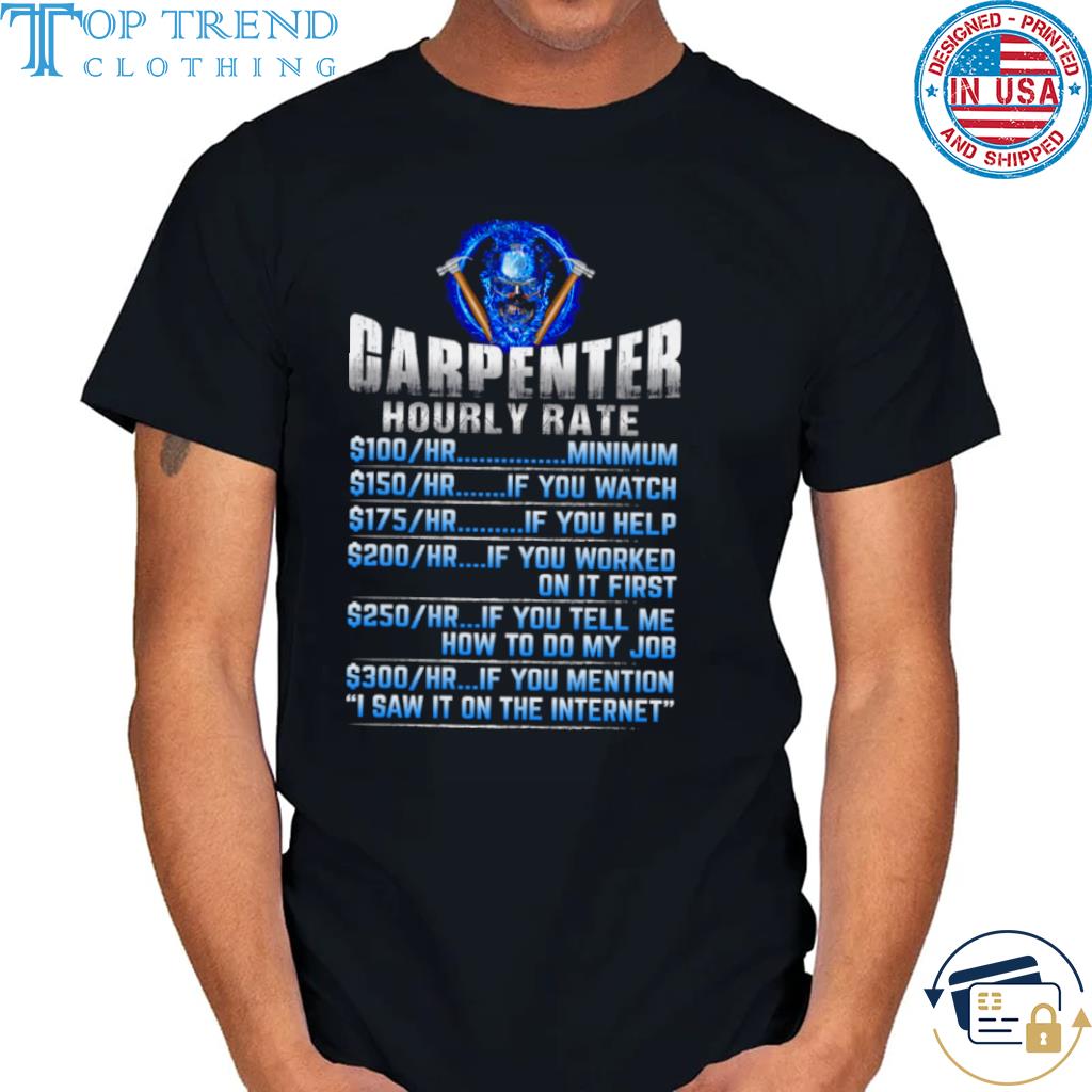 Carpenter Hourly Rate Minimum If You Watch Shirt