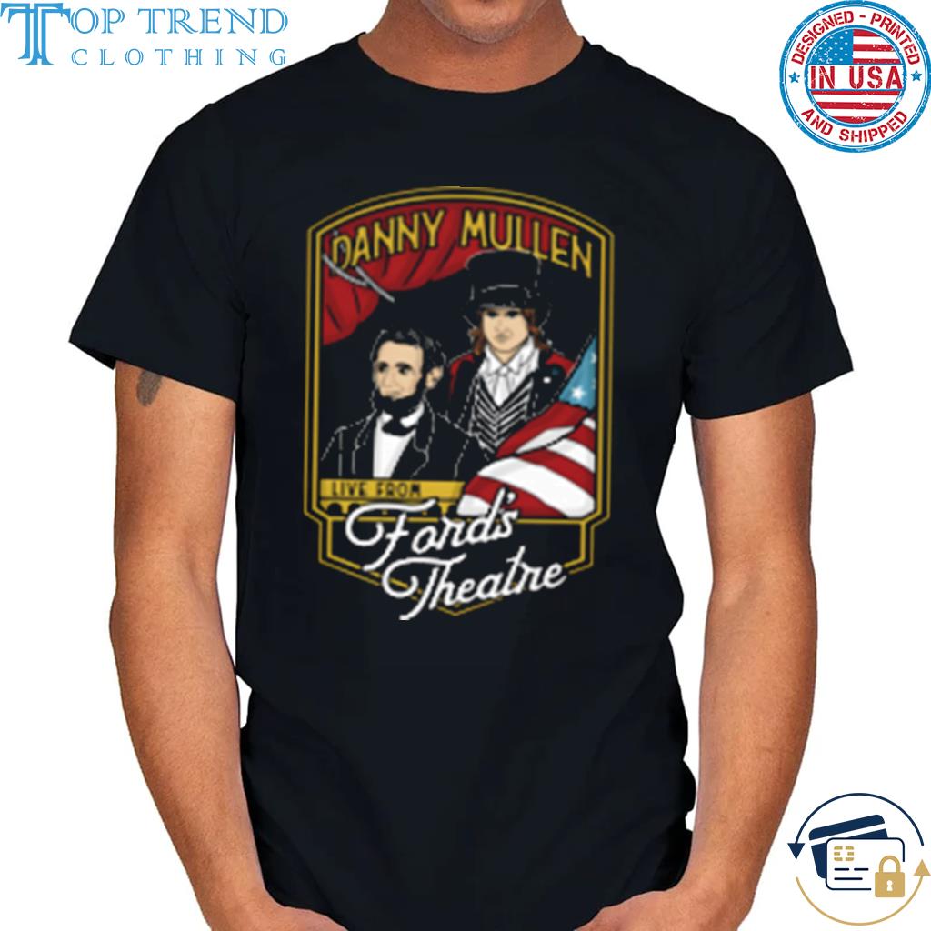 Danny mullen live at the ford's theater shirt
